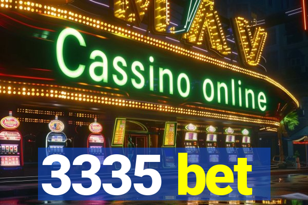 3335 bet